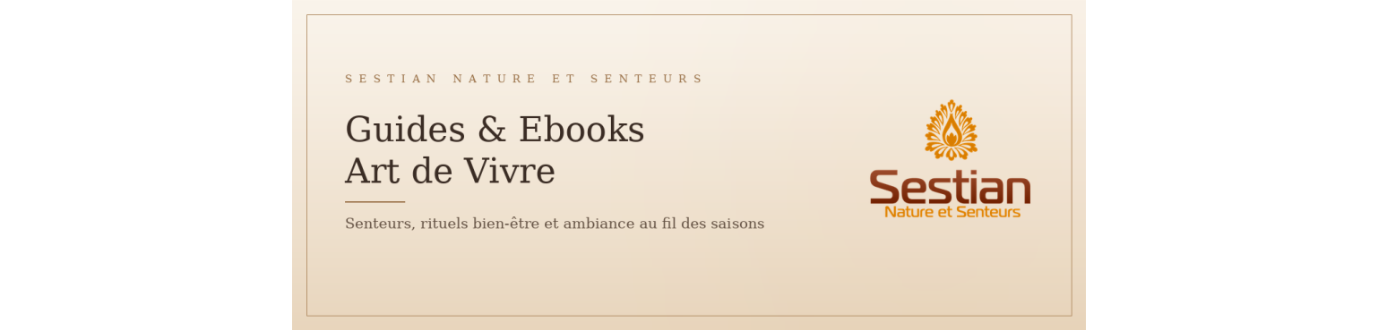 Guides & Ebooks Art de Vivre — Sestian Nature et Senteurs