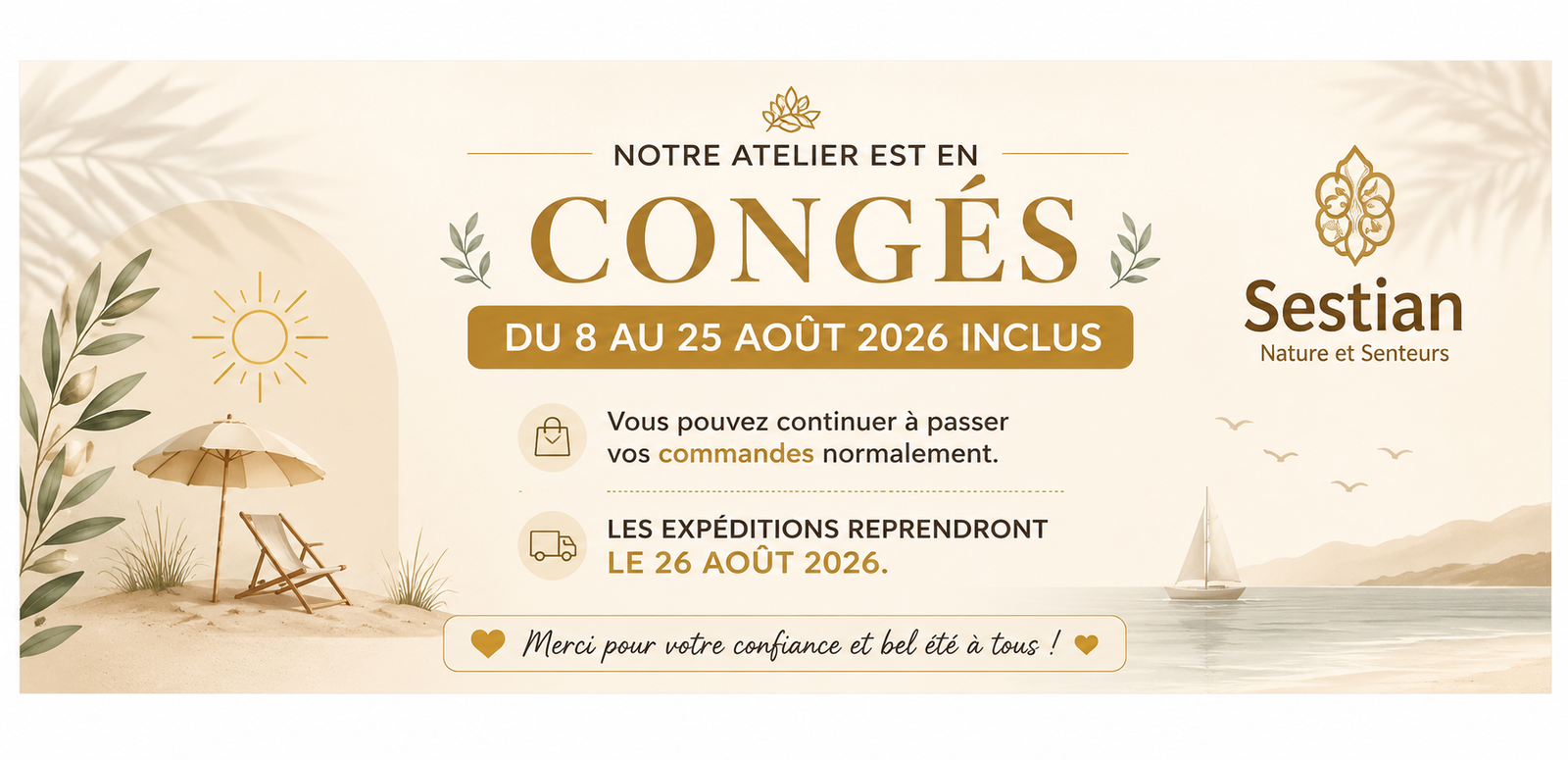 Notre atelier est en congés du 8 au 25 août inclus. Les commandes restent possibles et les expéditions reprendront le 26 août.